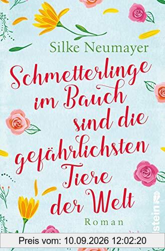 Schmetterlinge im Bauch sind die gefährlichsten Tiere der Welt: Roman