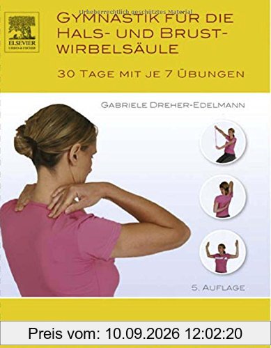 Gymnastik für die Hals- und Brustwirbelsäule: 30 Tage mit je 7 Übungen