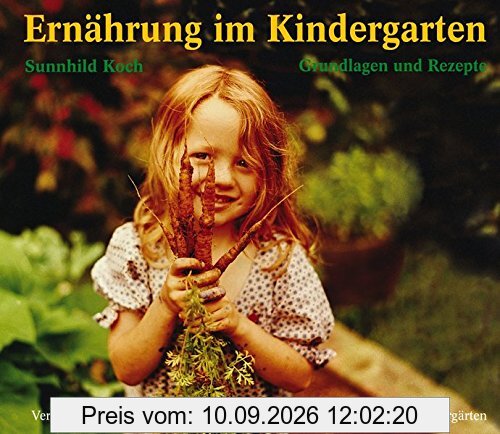 Ernährung im Kindergarten: Grundlagen und Rezepte