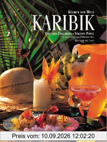 Karibik. Küchen der Welt. Originalrezepte und Interessantes über Land und Leute