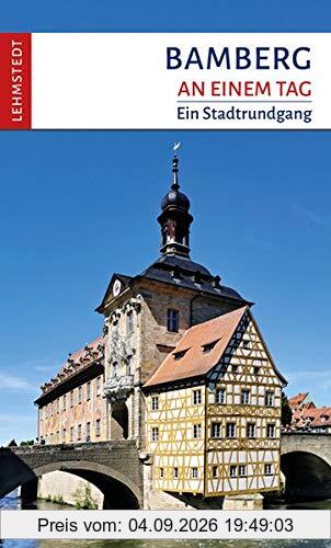 Bamberg an einem Tag: Ein Stadtrundgang
