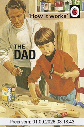 How it Works: The Dad (Ladybirds for Grown-Ups)