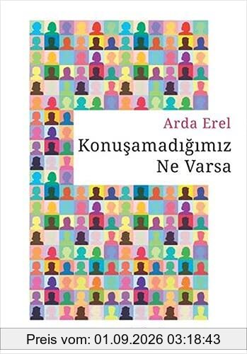 Konusamadigimiz Ne Varsa