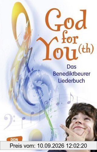 God for You(th): Das Benediktbeurer Liederbuch - 560 Neue Geistliche Lieder
