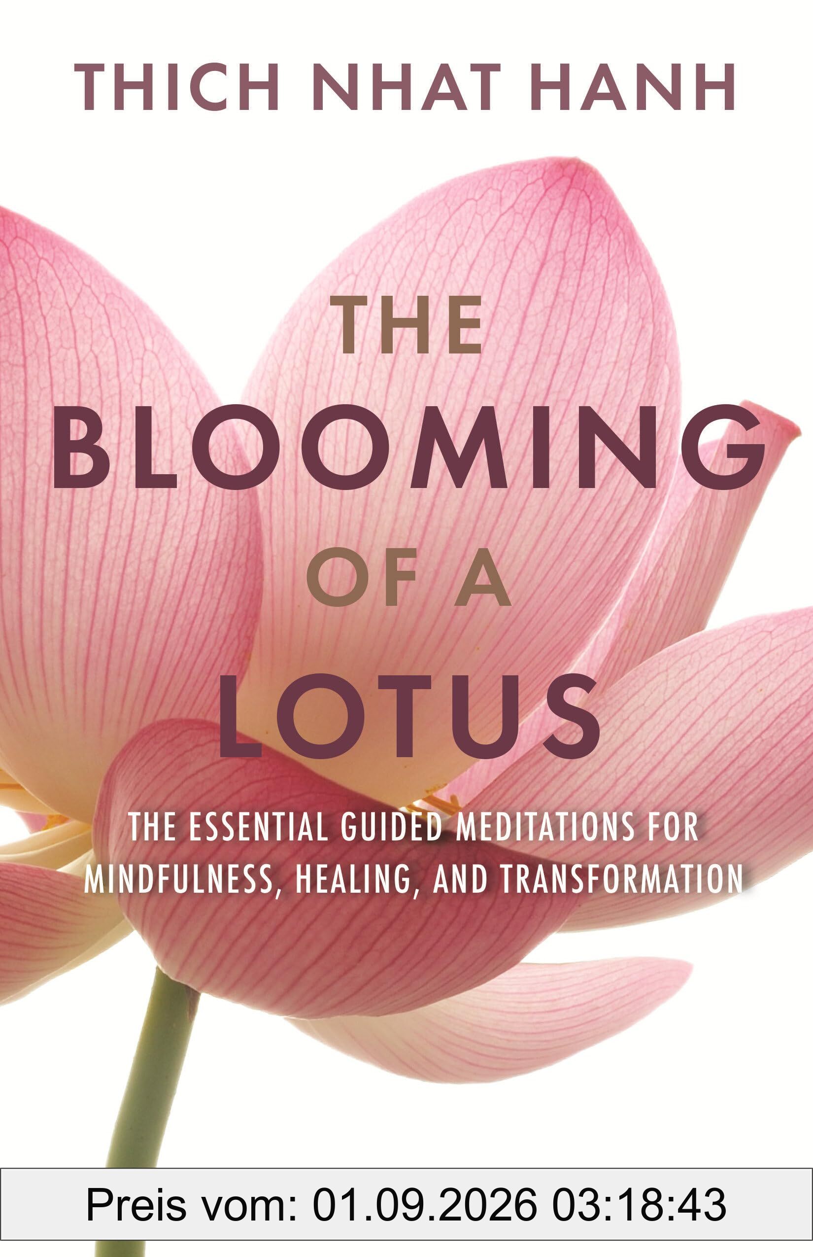 The Blooming of a Lotus: Essential Guided Meditations for Mindfulness, Healing, and Transformation