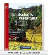 Landschaftsgestaltung 1. Grundlagen, Bäume, Sträucher, Grün an Gleisen und Wegen