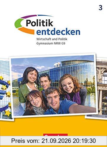 Politik entdecken - Gymnasium Nordrhein-Westfalen - Neubearbeitung - Band 3: Schülerbuch