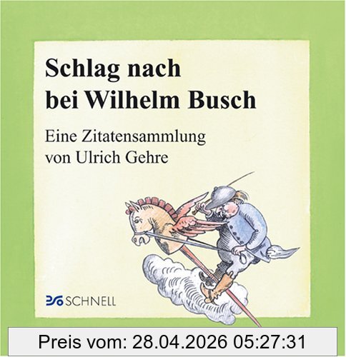 unbekannt Schlag Nach Bei Wilhelm Busch, Eine Zitatensammlung Von Ulrich Gehre