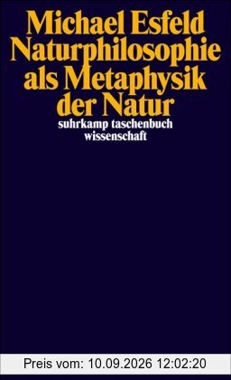 Naturphilosophie als Metaphysik der Natur (suhrkamp taschenbuch wissenschaft)