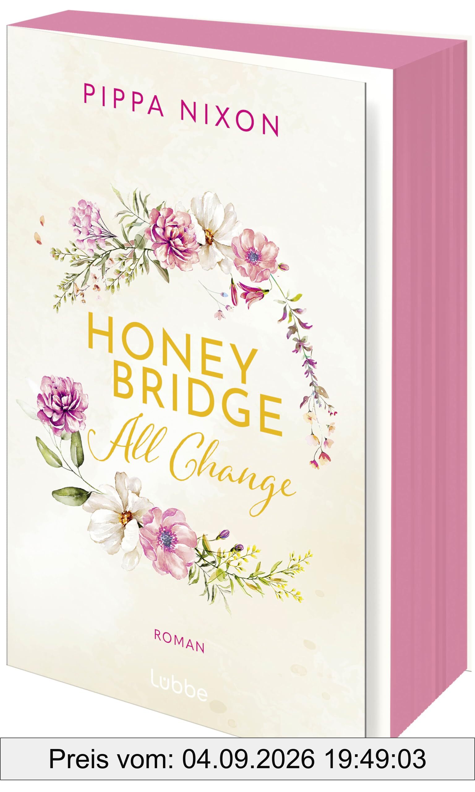 Honeybridge. All Change: Roman. Eine spicy Small-Town Romance zum Träumen und Dahinschmelzen. #Grumpy Meets Sunshine #Second Chance #Found Family