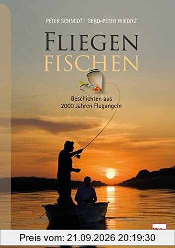 FLIEGENFISCHEN: Geschichten aus 2000 Jahren Flugangeln