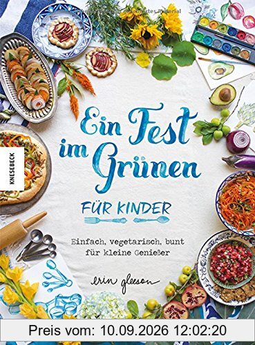 Ein Fest im Grünen für Kinder: Einfach, vegetarisch, bunt für kleine Genießer