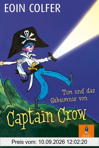 Tim und das Geheimnis von Captain Crow (Band 2): Roman. Mit Bildern von Tony Ross (Gulliver)