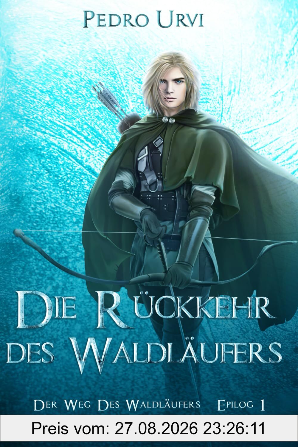 Die Rückkehr des Waldläufers - Epilog 1: (Der Weg des Waldläufers, Buch 21)