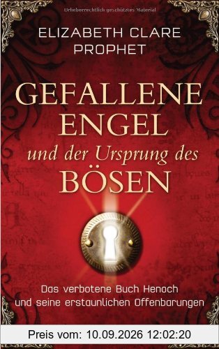 Gefallene Engel und der Ursprung des Bösen: Das verbotene Buch Henoch und seine erstaunlichen Offenbarungen