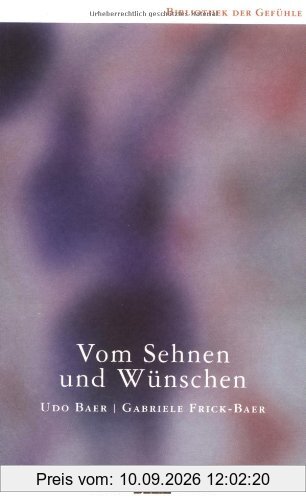 Vom Sehnen und Wünschen (Bibliothek der Gefühle)