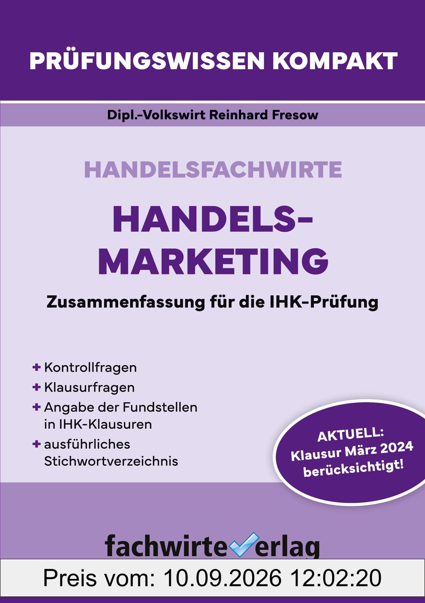 Handelsfachwirte: Handelsmarketing: Prüfungswissen kompakt für die IHK-Klausuren (Handelsfachwirte: Prüfungswissen kompakt)