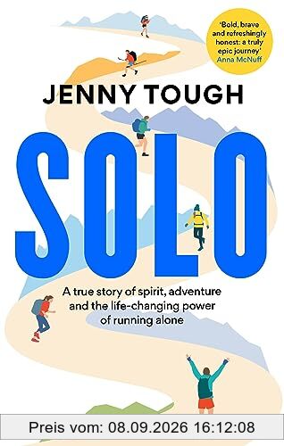 SOLO: A true story of spirit, adventure & the life-changing power of running alone