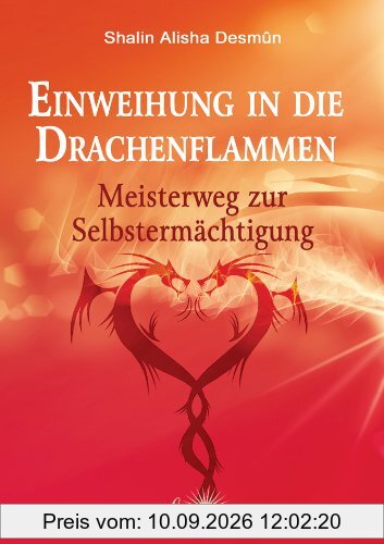 Einweihung in die Drachenflammen: Meisterweg zur Selbstermächtigung