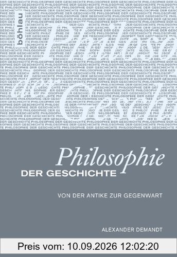 Philosophie der Geschichte: Von der Antike zur Gegenwart
