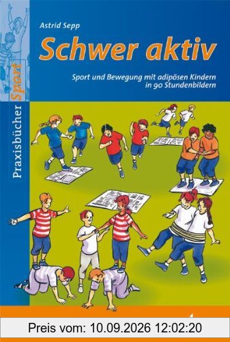 Schwer aktiv: Sport und Bewegung mit adipösen Kindern in 90 Stundenbildern
