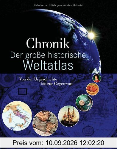 Chronik Der große historische Weltatlas: Von der Urgeschichte bis zur Gegenwart