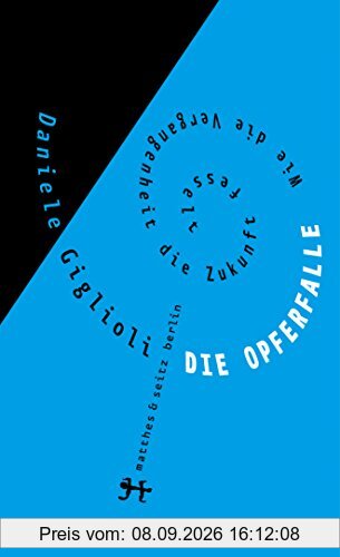 Die Opferfalle: Wie die Vergangenheit die Zukunft fesselt