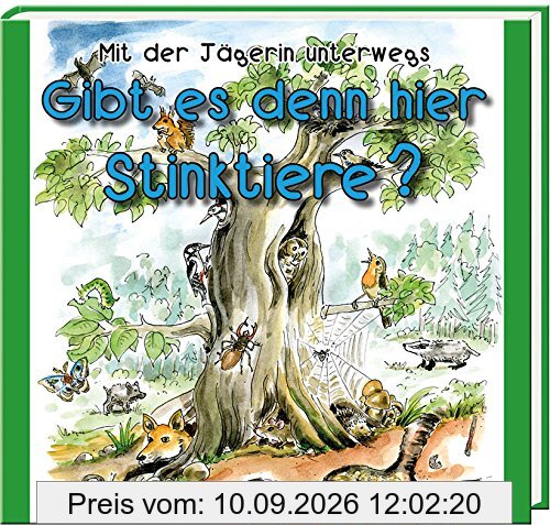Gibt es denn hier Stinktiere?: Mit der Jägerin unterwegs