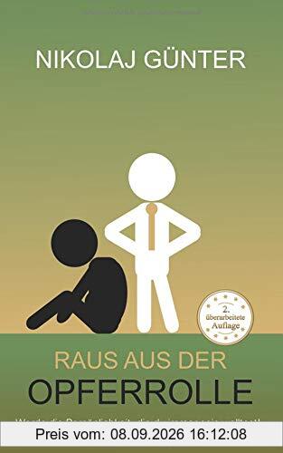 Raus aus der Opferrolle: Werde die Persönlichkeit, die du schon immer sein wolltest!
