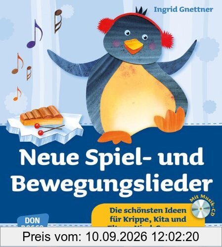 Neue Spiel- und Bewegungslieder - Die schönsten Ideen für Krippe, Kita und Eltern-Kind-Gruppen