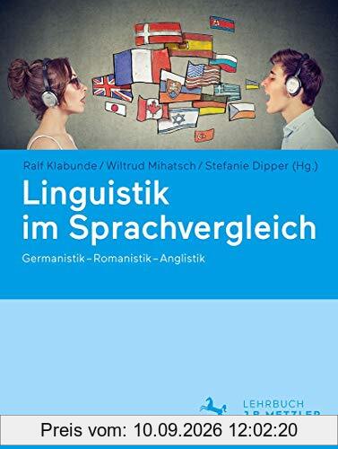 Linguistik im Sprachvergleich: Germanistik – Romanistik – Anglistik