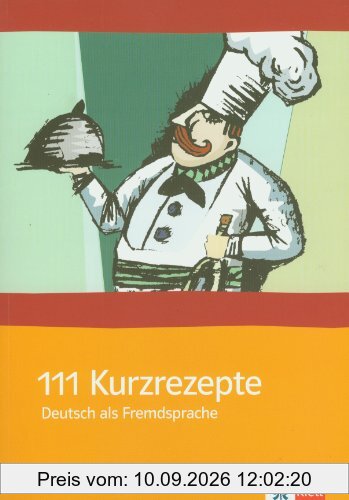 111 Kurzrezepte fÃ1/4r den Deutsch-Unterricht (DAF): Interaktive Ãbungsideen fÃ1/4r zwischendurch