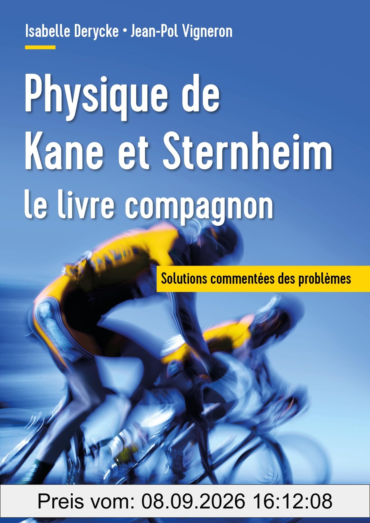 Physique de Kane et Sternheim : le livre compagnon : solutions commentées des problèmes