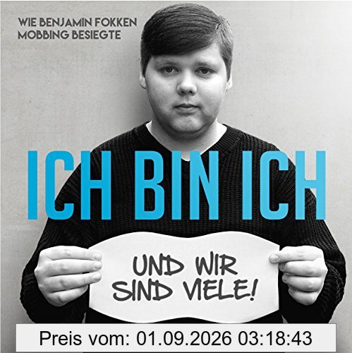 Ich bin ich - und wir sind viele: Wie Benjamin Fokken Mobbing besiegte