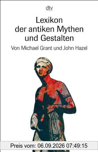 Lexikon der antiken Mythen und Gestalten