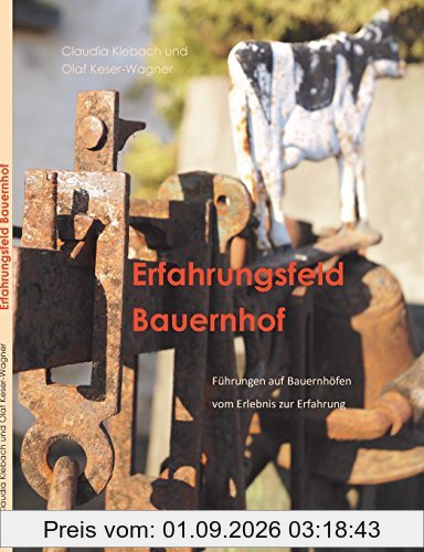 Erfahrungsfeld Bauernhof: Führungen auf Bauernhöfen vom Erlebnis zur Erfahrung