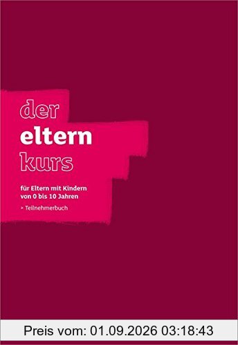 Der Elternkurs - Teilnehmerbuch