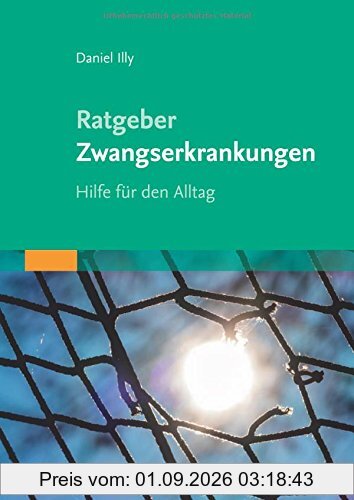 Ratgeber Zwangserkrankungen: Hilfe für den Allltag