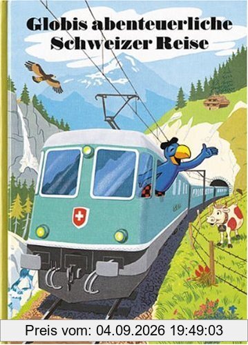 Globis abenteuerliche Schweizer Reise