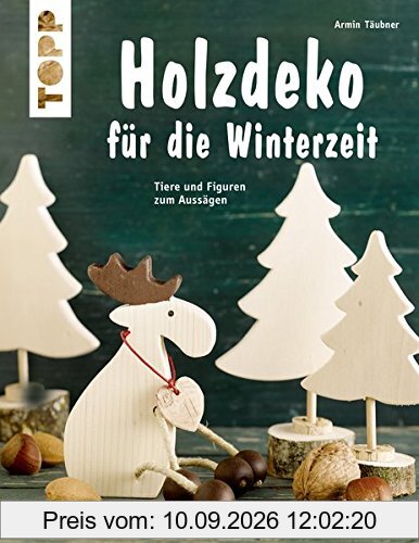 Holzdeko für die Winterzeit (kreativ.kompakt.): Tiere und Figuren zum Aussägen