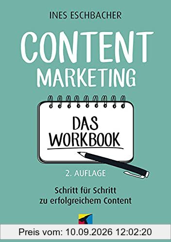 Content Marketing - Das Workbook: Schritt für Schritt zu erfolgreichem Content (mitp Business)