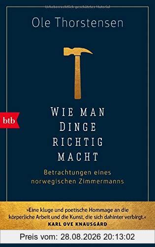 Ole Thorstensen Wie Man Dinge Richtig Macht, Betrachtungen Eines Norwegischen Zimmermanns