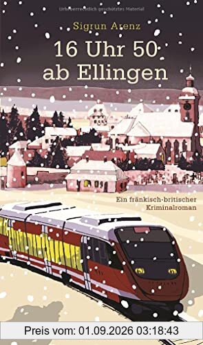 16 Uhr 50 ab Ellingen: Ein fränkisch-britischer Kriminalroman