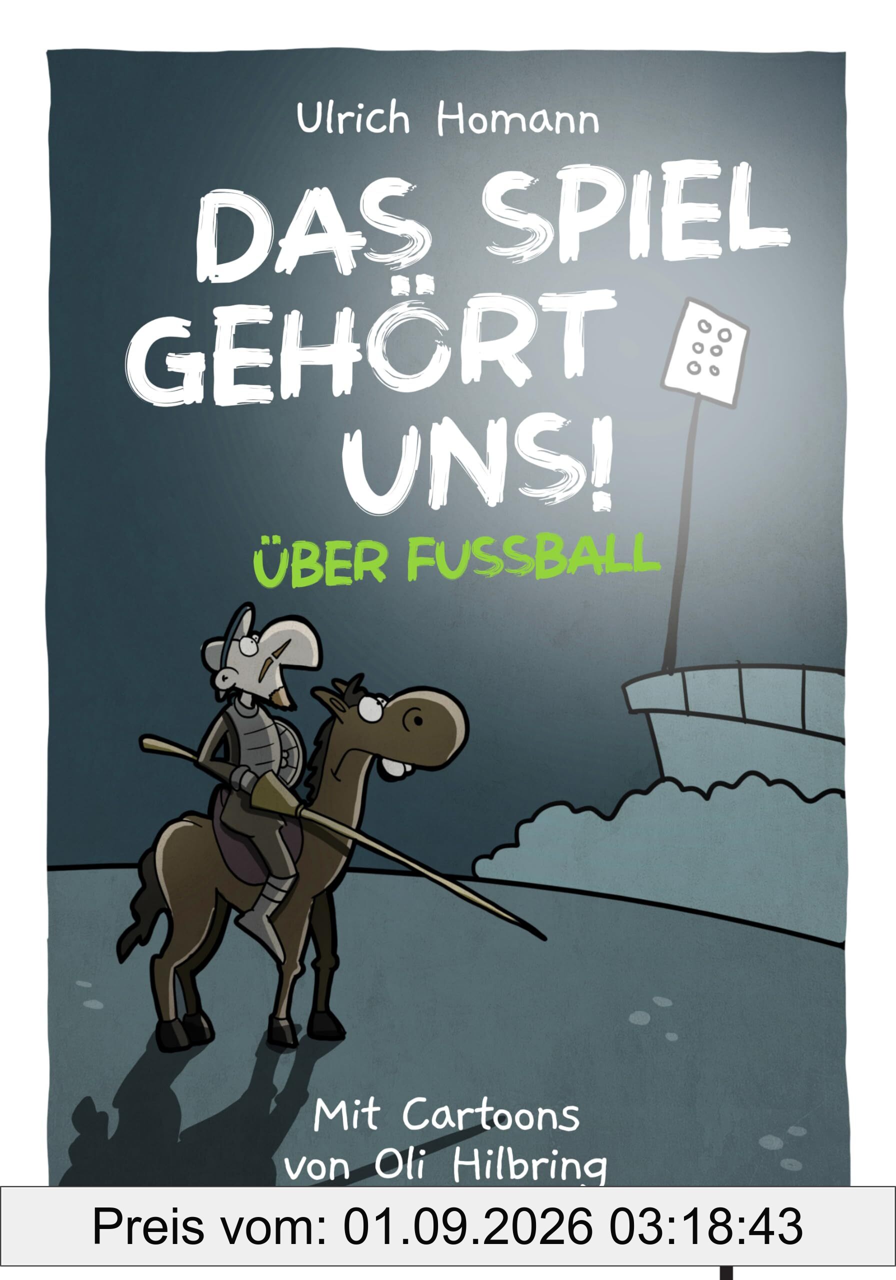 Das Spiel gehört uns!: Über Fußball