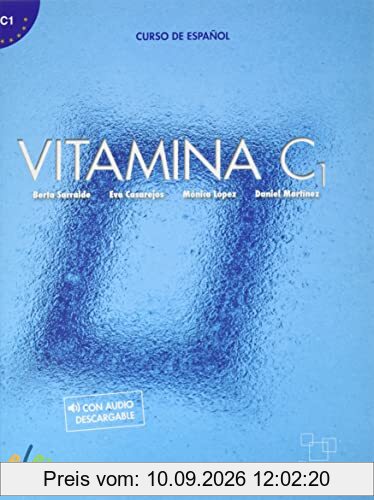 Vitamina C1 libro del alumno + licencia digital: Libro del alumno + audio descargable + licencia digital (C1) 2021 ed.
