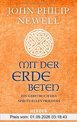 Mit der Erde beten: Ein Gebetbuch des spirituellen Friedens
