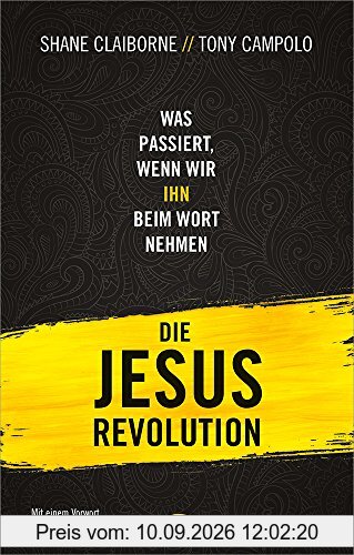 Die Jesus-Revolution: Was passiert, wenn wir IHN beim Wort nehmen.