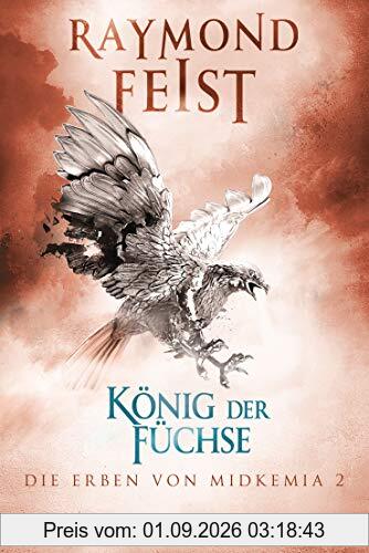 Die Erben von Midkemia 2 - König der Füchse: Roman