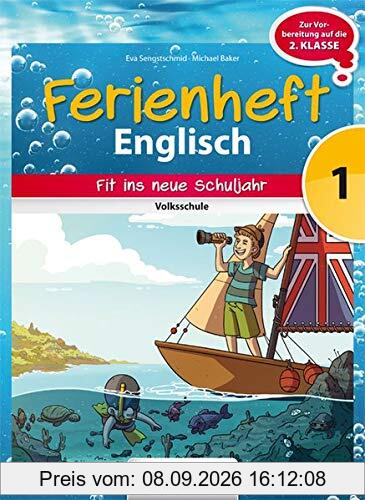 Englisch Ferienhefte - Volksschule: 1. Klasse - Ferienheft: Zur Vorbereitung auf die 2. Klasse