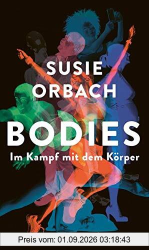Bodies. Im Kampf mit dem Körper